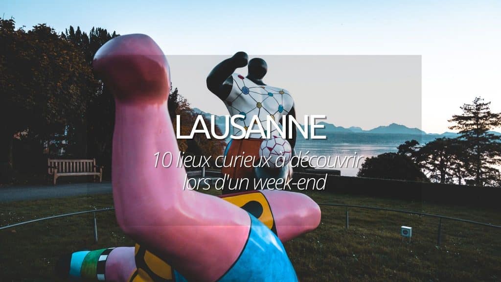 https://lesparesseuxcurieux.fr/destinations/visiter-lausanne-7-lieux-curieux-a-decouvrir/