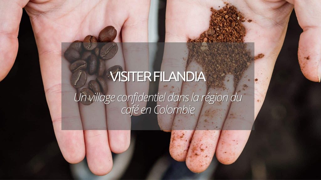 visiter filandia colombie