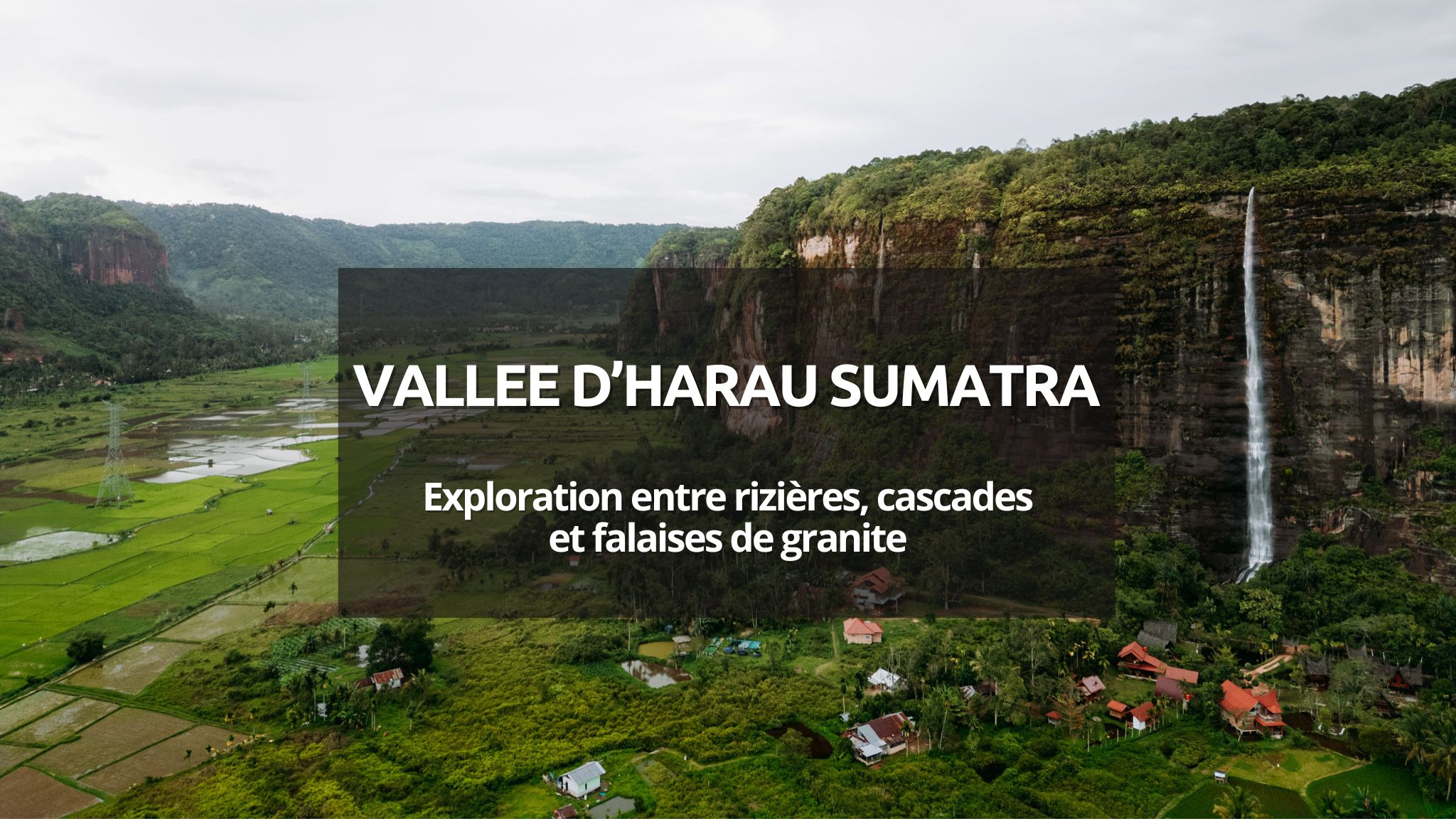 couverture article vallée d'harau sumatra