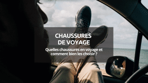 choisir ses chaussures de voyage