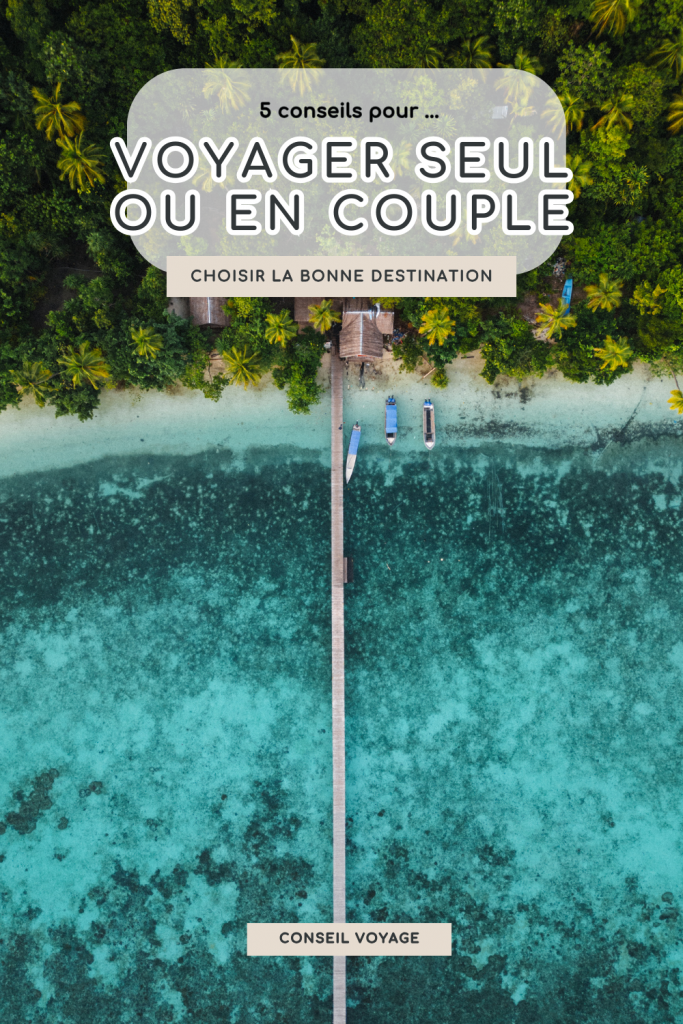 conseils pour voyager seul