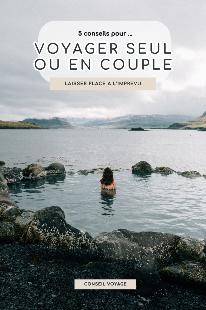 laisser place à l'imprevu quand on voyage en solo